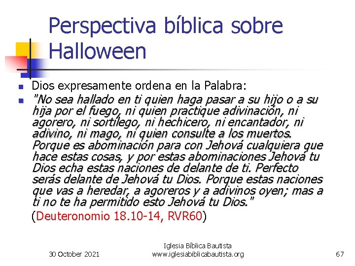 Perspectiva bíblica sobre Halloween n n Dios expresamente ordena en la Palabra: "No sea