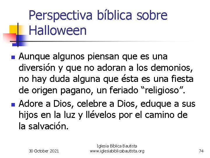 Perspectiva bíblica sobre Halloween n n Aunque algunos piensan que es una diversión y