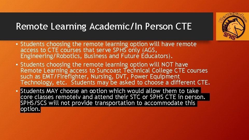 Remote Learning Academic/In Person CTE • Students choosing the remote learning option will have