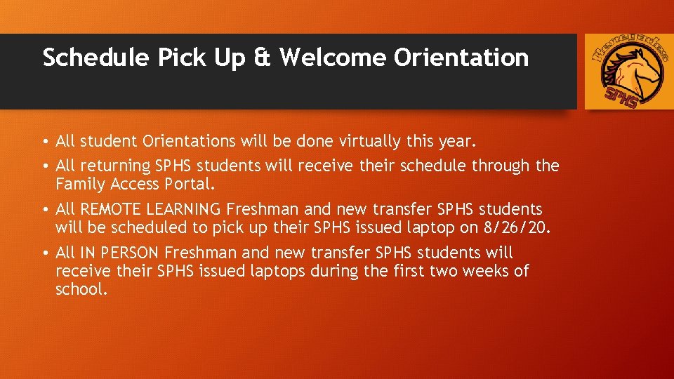 Schedule Pick Up & Welcome Orientation • All student Orientations will be done virtually