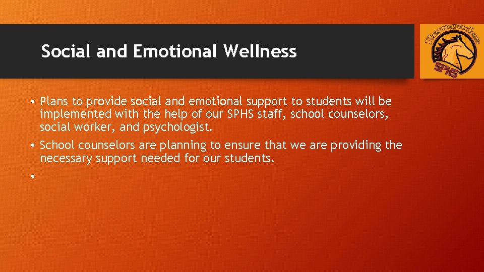 Social and Emotional Wellness • Plans to provide social and emotional support to students