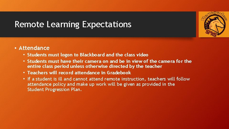 Remote Learning Expectations • Attendance • Students must logon to Blackboard and the class