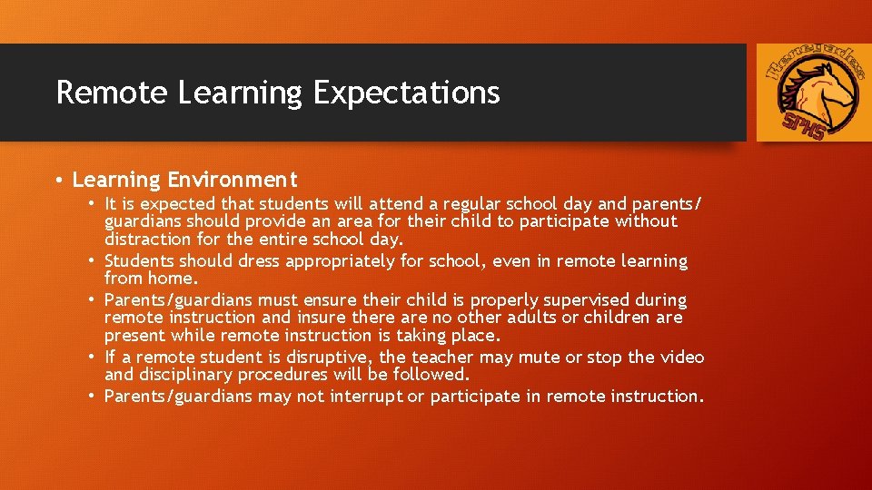 Remote Learning Expectations • Learning Environment • It is expected that students will attend