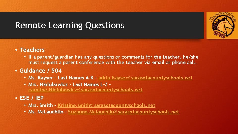 Remote Learning Questions • Teachers • If a parent/guardian has any questions or comments