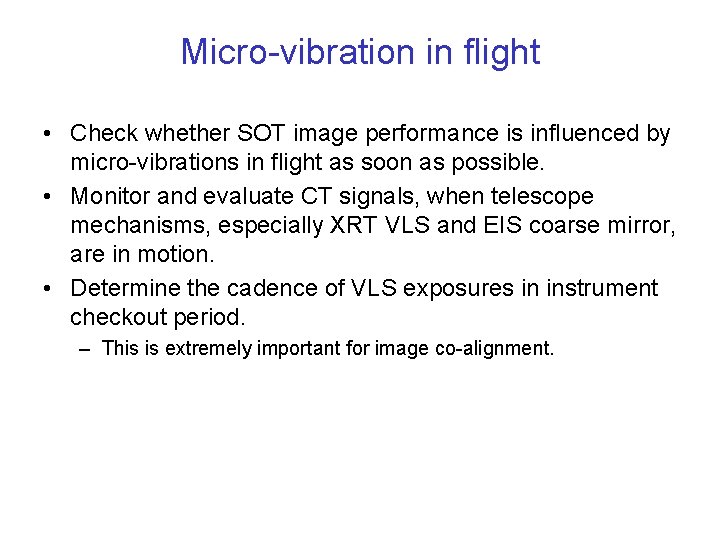 Micro-vibration in flight • Check whether SOT image performance is influenced by micro-vibrations in