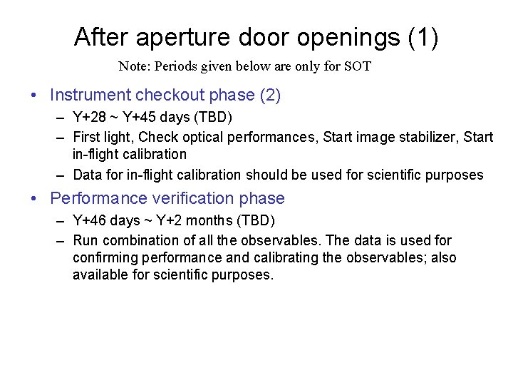 After aperture door openings (1) Note: Periods given below are only for SOT •