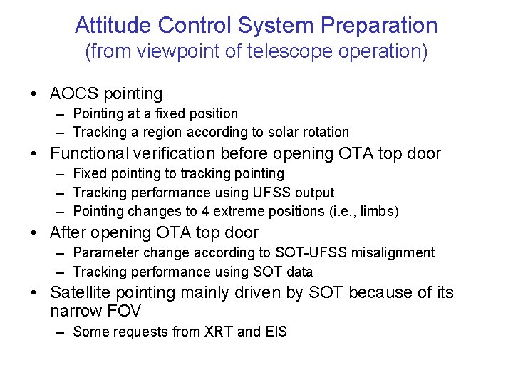 Attitude Control System Preparation (from viewpoint of telescope operation) • AOCS pointing – Pointing