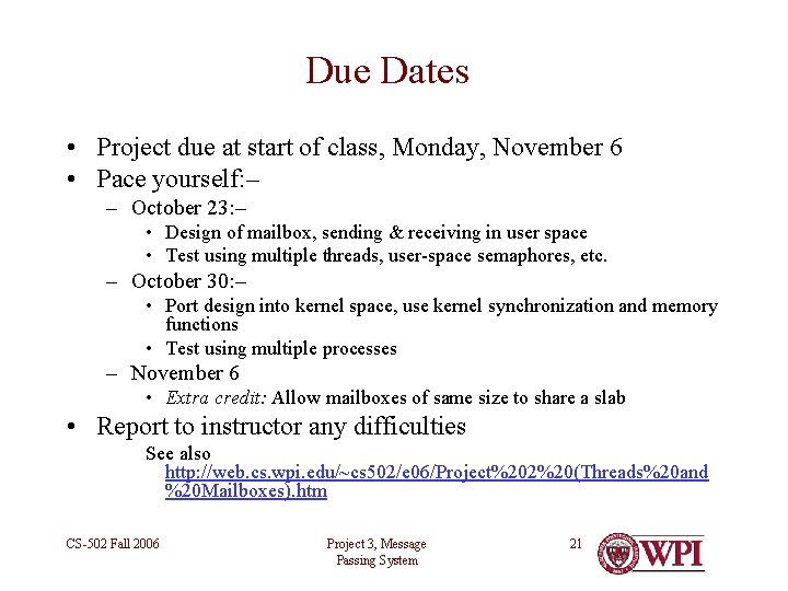 Due Dates • Project due at start of class, Monday, November 6 • Pace