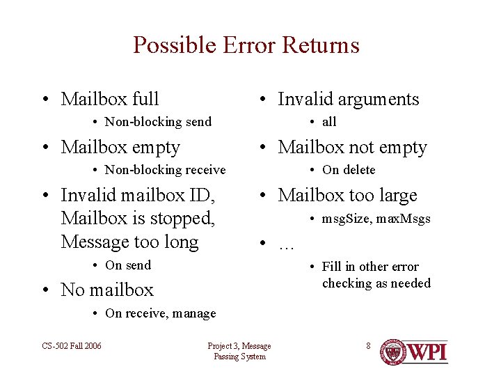 Possible Error Returns • Mailbox full • Invalid arguments • Non-blocking send • Mailbox