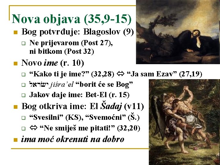 Nova objava (35, 9 -15) n Bog potvrđuje: Blagoslov (9) q n Novo ime