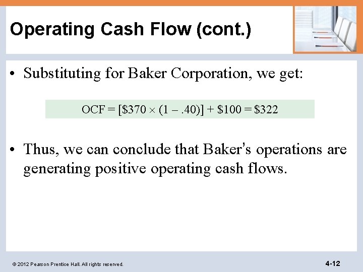 Operating Cash Flow (cont. ) • Substituting for Baker Corporation, we get: OCF =