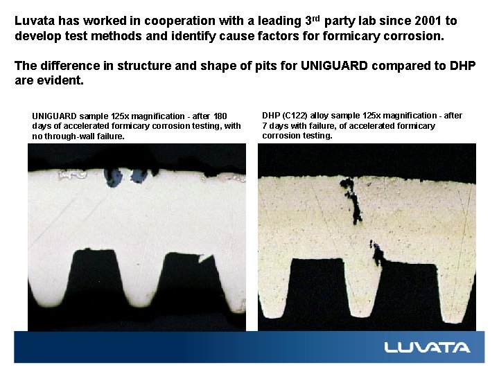 Luvata has worked in cooperation with a leading 3 rd party lab since 2001