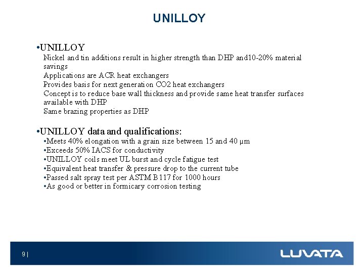UNILLOY • UNILLOY ickel and tin additions result in higher strength than DHP and