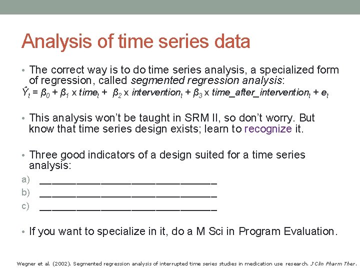 Analysis of time series data • The correct way is to do time series