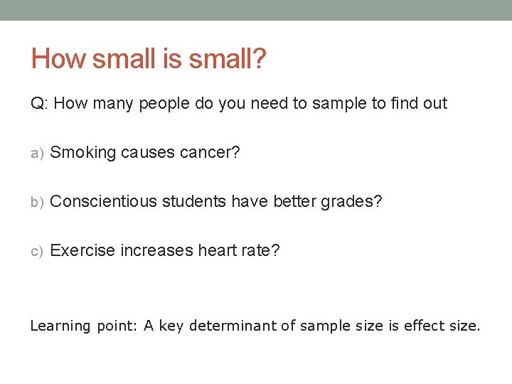 How small is small? Q: How many people do you need to sample to