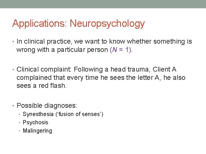Applications: Neuropsychology • In clinical practice, we want to know whether something is wrong