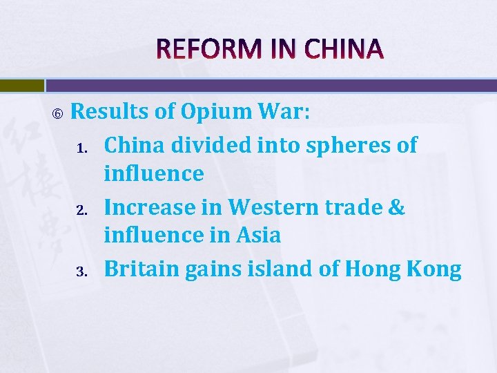 REFORM IN CHINA Results of Opium War: 1. China divided into spheres of influence