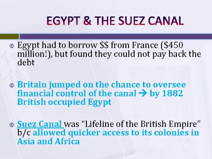 EGYPT & THE SUEZ CANAL Egypt had to borrow $$ from France ($450 million!),