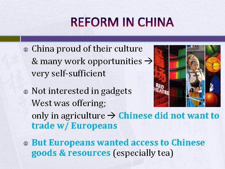 REFORM IN CHINA China proud of their culture & many work opportunities very self-sufficient