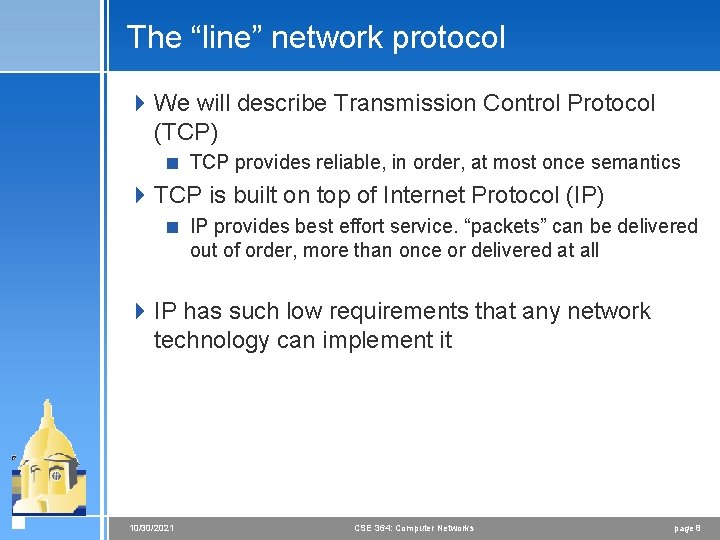 The “line” network protocol 4 We will describe Transmission Control Protocol (TCP) < TCP
