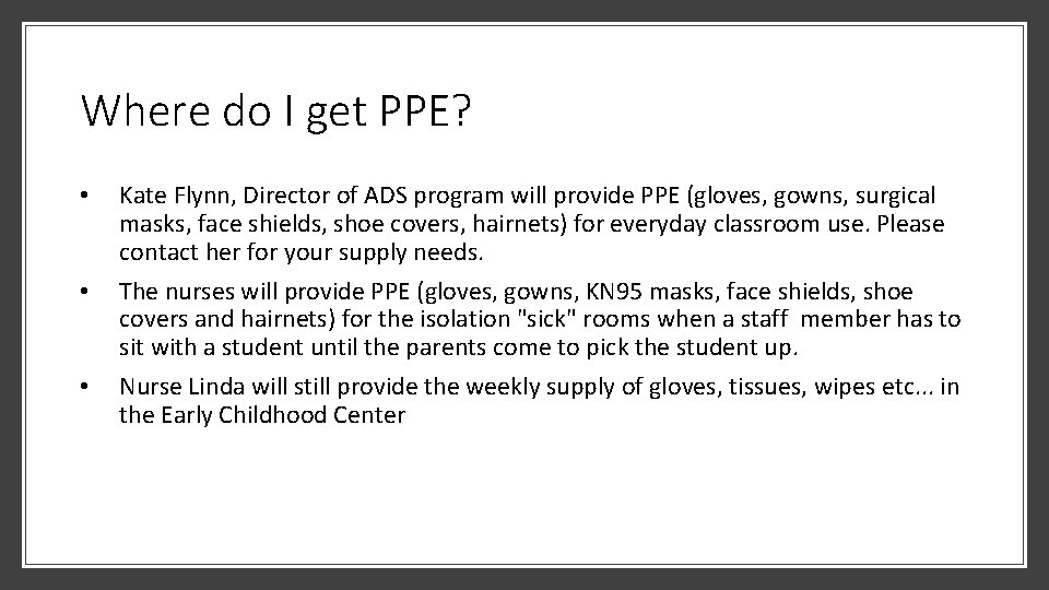 Where do I get PPE? • • • Kate Flynn, Director of ADS program