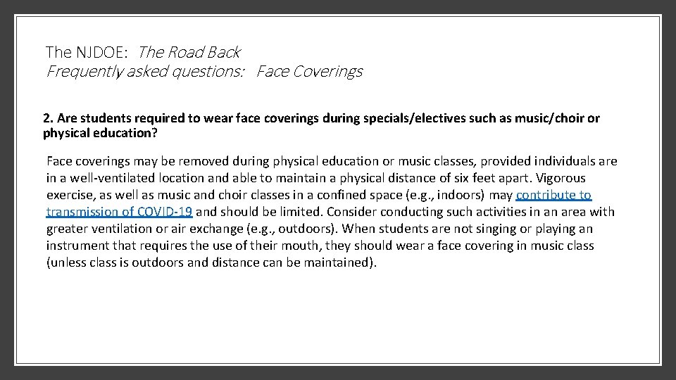 The NJDOE: The Road Back Frequently asked questions: Face Coverings 2. Are students required