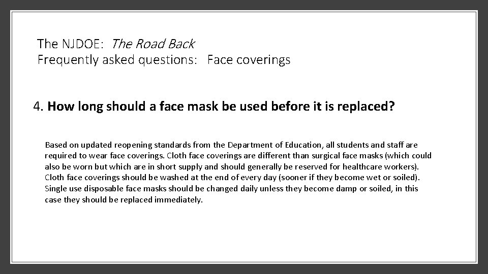 The NJDOE: The Road Back Frequently asked questions: Face coverings 4. How long should