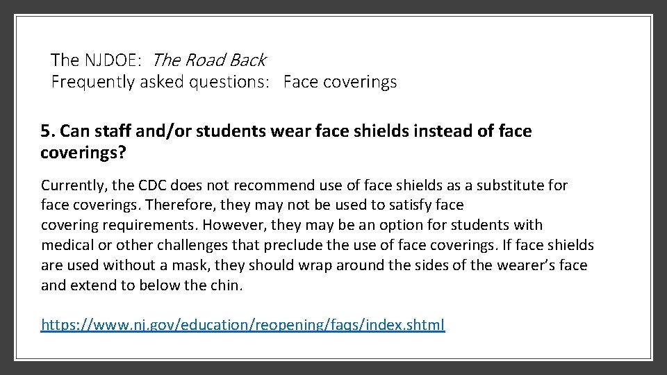 The NJDOE: The Road Back Frequently asked questions: Face coverings 5. Can staff and/or