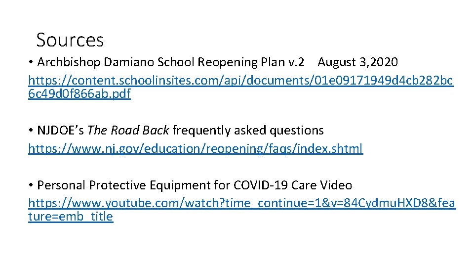 Sources • Archbishop Damiano School Reopening Plan v. 2 August 3, 2020 https: //content.