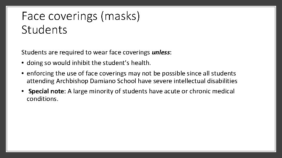 Face coverings (masks) Students are required to wear face coverings unless: • doing so