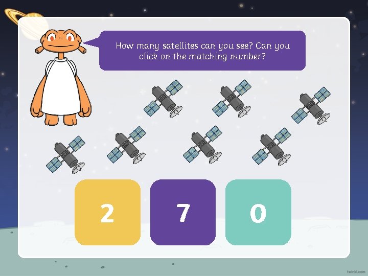 How many satellites can you see? Can you click on the matching number? 2