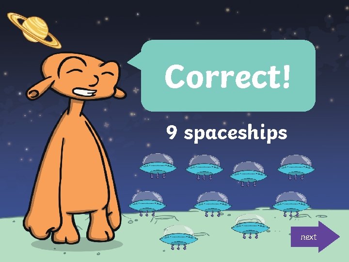 Correct! 9 spaceships next 