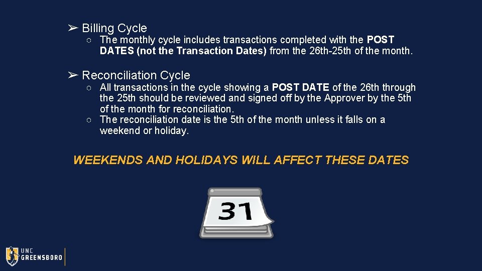➢ Billing Cycle ○ The monthly cycle includes transactions completed with the POST DATES