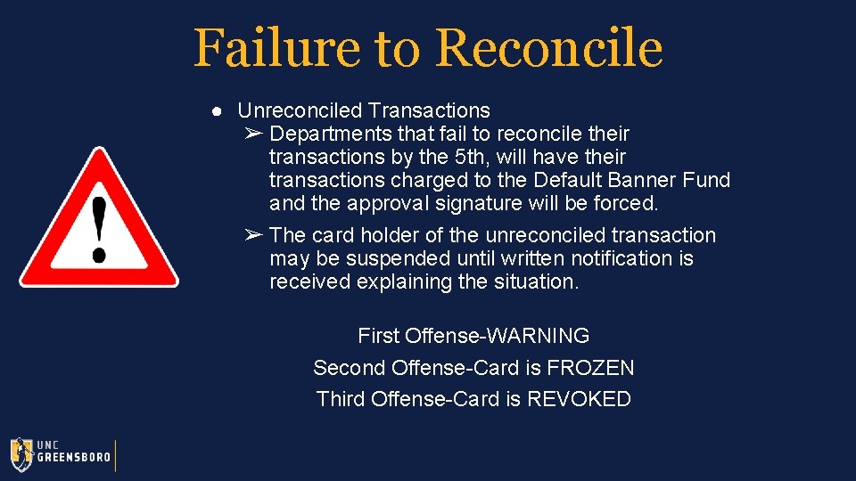 Failure to Reconcile ● Unreconciled Transactions ➢ Departments that fail to reconcile their transactions