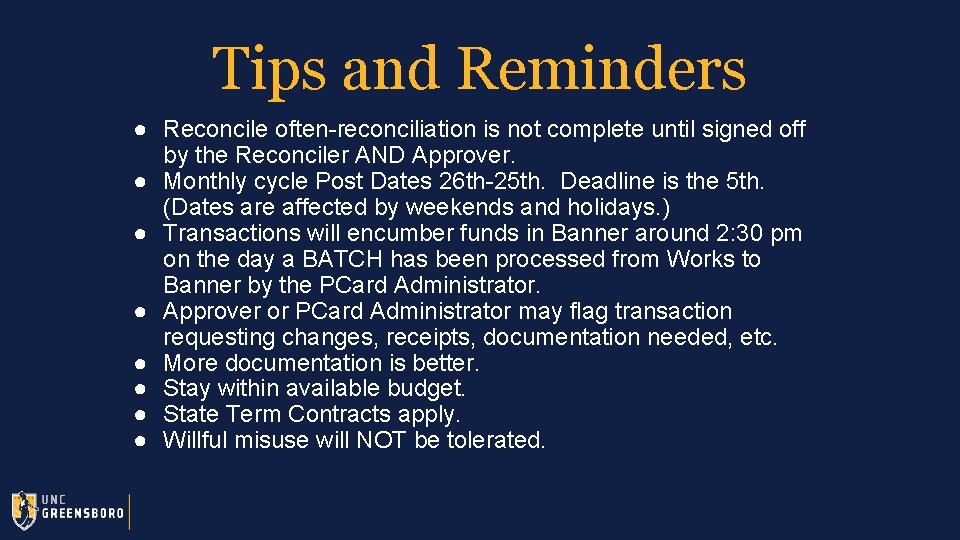 Tips and Reminders ● Reconcile often-reconciliation is not complete until signed off by the