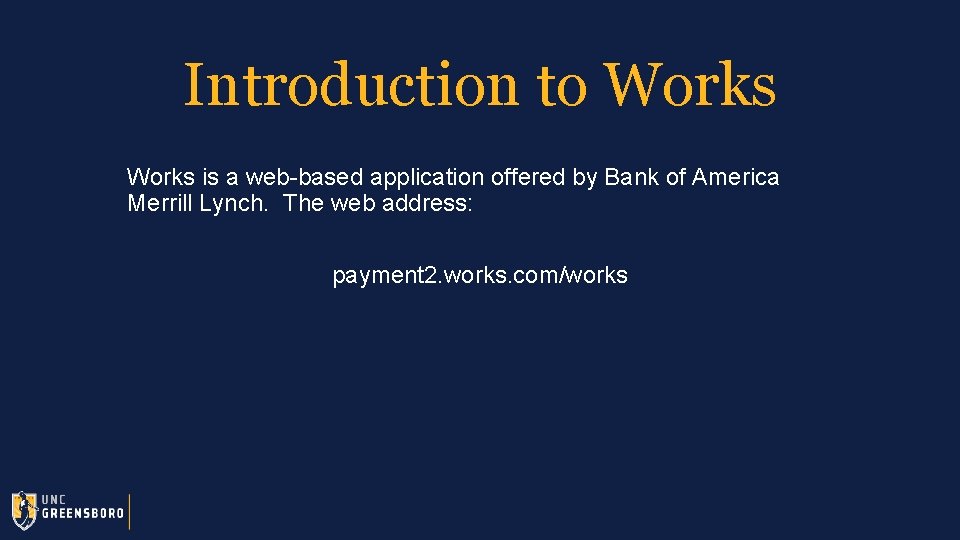 Introduction to Works is a web-based application offered by Bank of America Merrill Lynch.