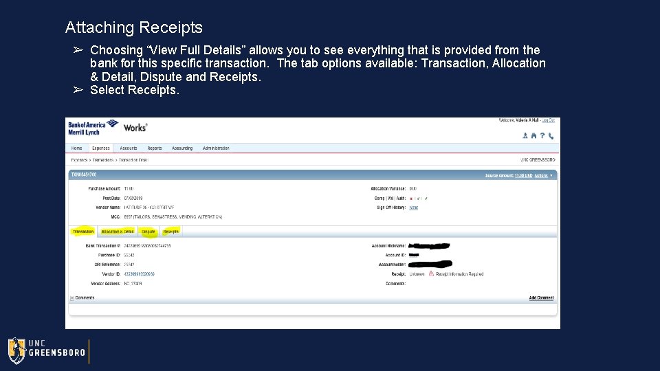 Attaching Receipts ➢ Choosing “View Full Details” allows you to see everything that is