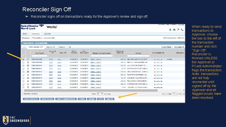 Reconciler Sign Off ➢ Reconciler signs off on transactions ready for the Approver’s review