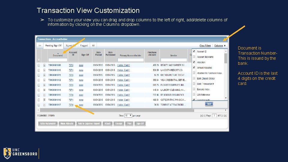 Transaction View Customization ➢ To customize your view you can drag and drop columns