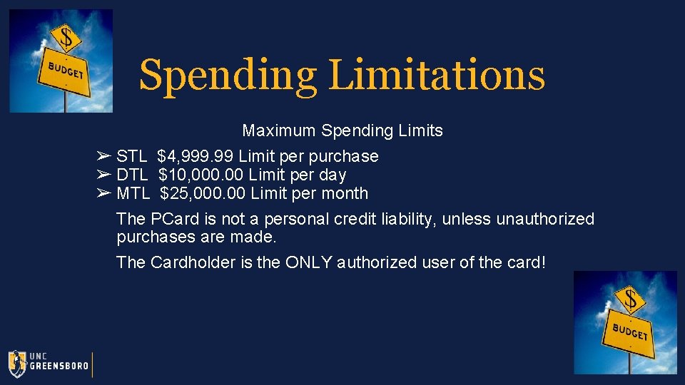 Spending Limitations Maximum Spending Limits ➢ STL $4, 999. 99 Limit per purchase ➢