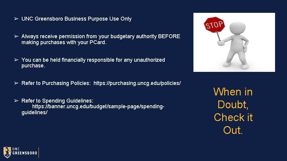 ➢ UNC Greensboro Business Purpose Use Only ➢ Always receive permission from your budgetary