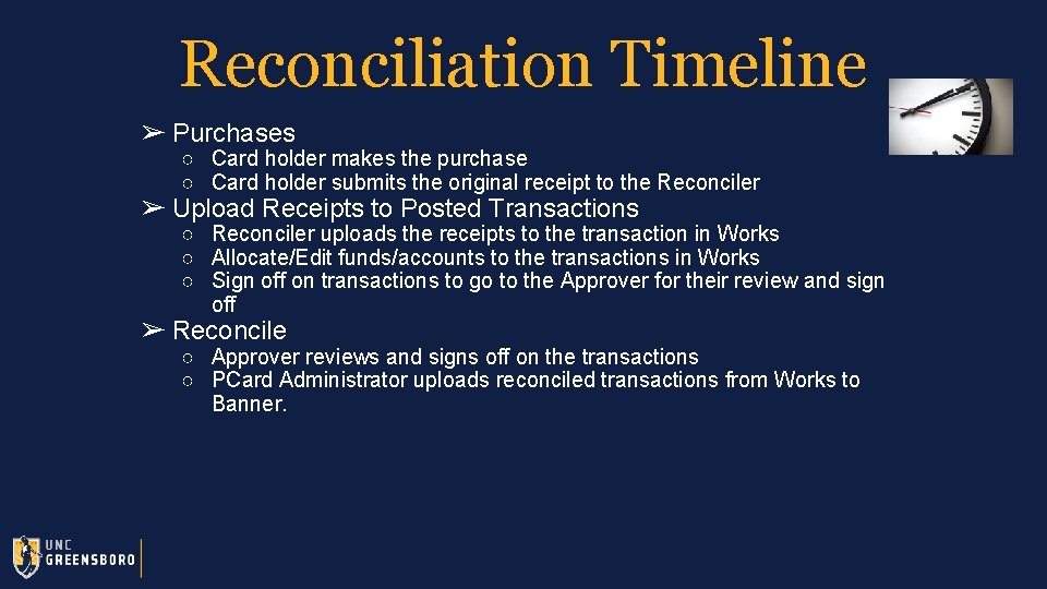 Reconciliation Timeline ➢ Purchases ○ Card holder makes the purchase ○ Card holder submits