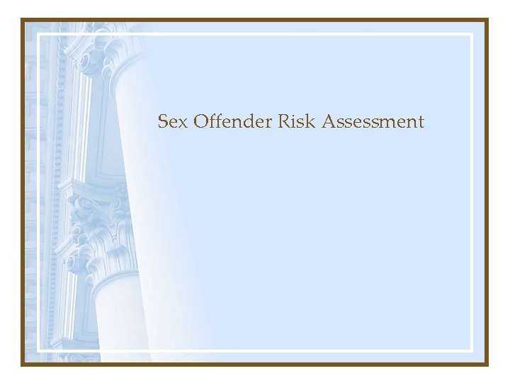 Sex Offender Risk Assessment 