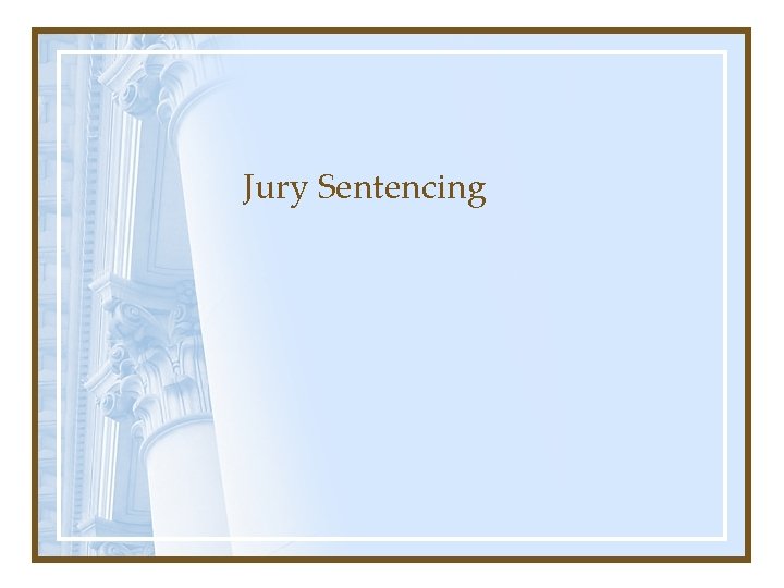 Jury Sentencing 