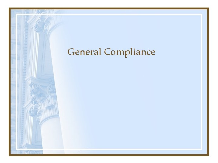 General Compliance 