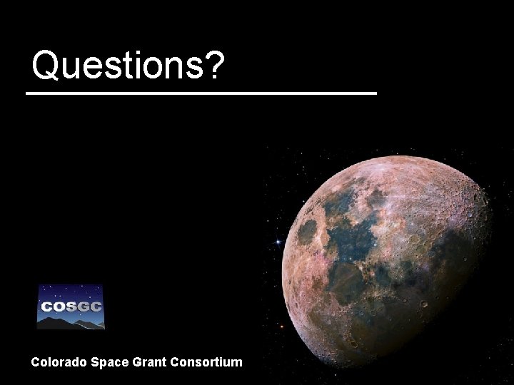 Questions? Colorado Space Grant Consortium 8 