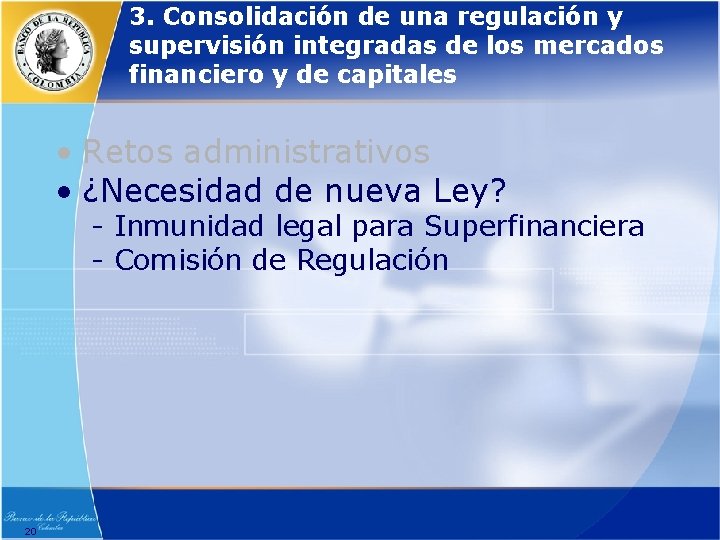 3. Consolidación de una regulación y supervisión integradas de los mercados financiero y de