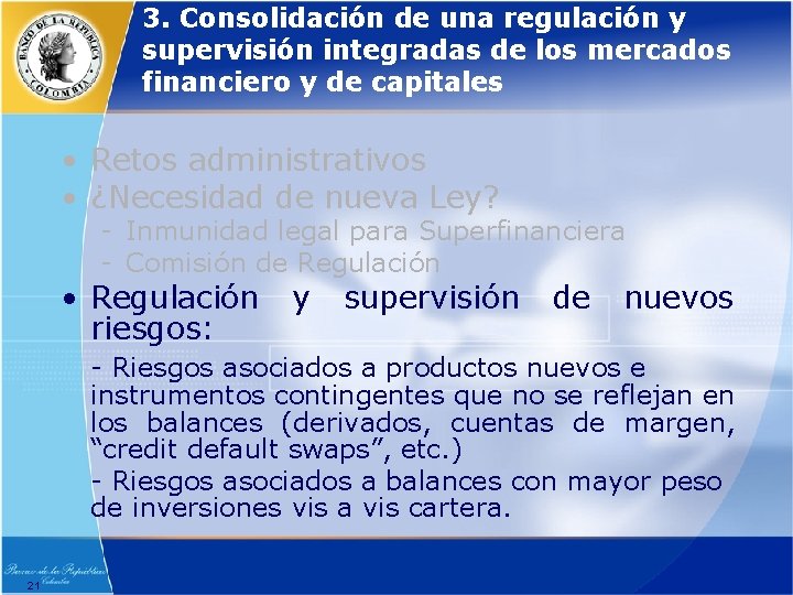 3. Consolidación de una regulación y supervisión integradas de los mercados financiero y de