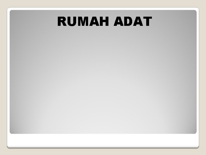 RUMAH ADAT 