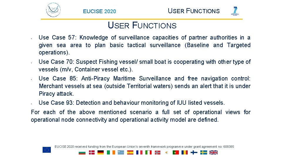 EUCISE 2020 USER FUNCTIONS • • Use Case 57: Knowledge of surveillance capacities of